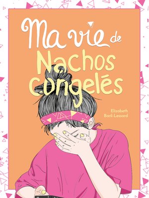 cover image of Ma vie de nachos congelés